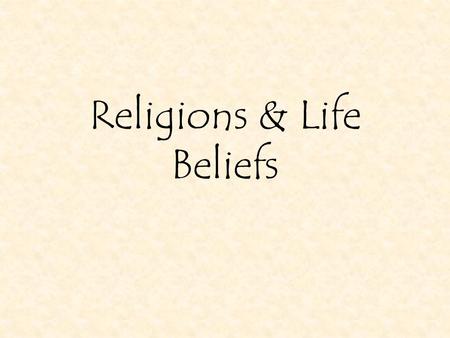 Religions & Life Beliefs