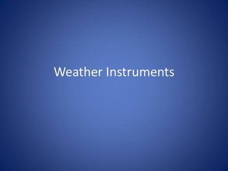 Weather Instruments. Measure wind direction with a wind vanewind vane A wind vane is a tool for measuring wind direction. Knowing the direction of the.