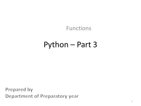 Python – Part 3 Functions 1. Function Calls Function – A named sequence of statements that performs a computation – Name – Sequence of statements “call”