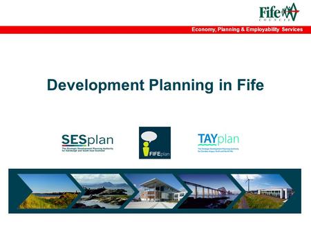 Economy, Planning & Employability Services Development Planning in Fife.