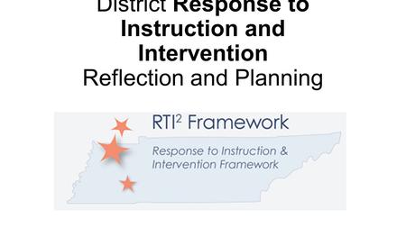 District Response to Instruction and Intervention Reflection and Planning.