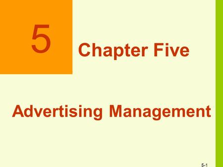 5-1 5 Chapter Five Advertising Management. 5-2 F I G U R E 5. 2 Advertising Design Overview.