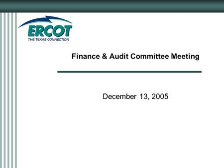 Finance & Audit Committee Meeting December 13, 2005.