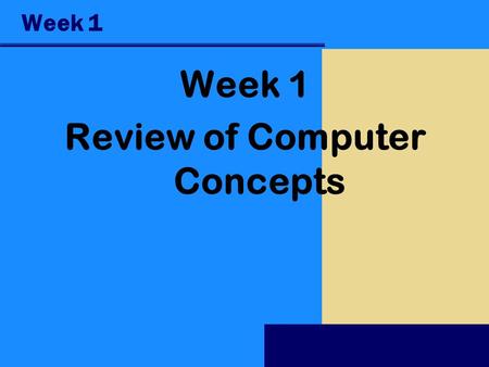 Week 1 Review of Computer Concepts. Objectives Recognize the importance of computer literacy Define the term, computer Identify the components of a computer.