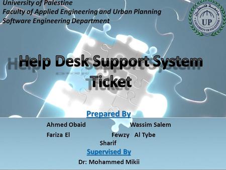 University of Palestine Faculty of Applied Engineering and Urban Planning Software Engineering Department Prepared By Ahmed Obaid Wassim Salem Supervised.