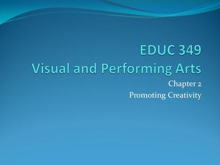 EDUC 349 Visual and Performing Arts