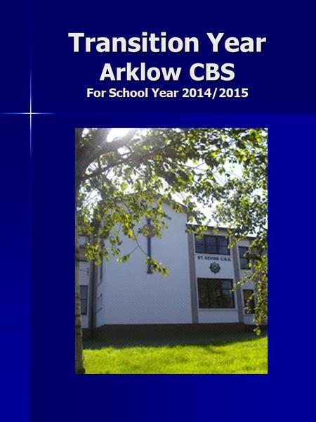 Transition Year Arklow CBS For School Year 2014/2015.