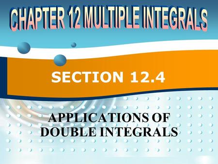 APPLICATIONS OF DOUBLE INTEGRALS