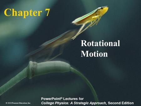 Chapter 7 Rotational Motion.
