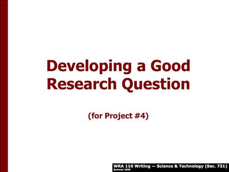 Developing a Good Research Question (for Project #4)