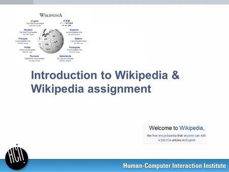 Introduction to Wikipedia & Wikipedia assignment.