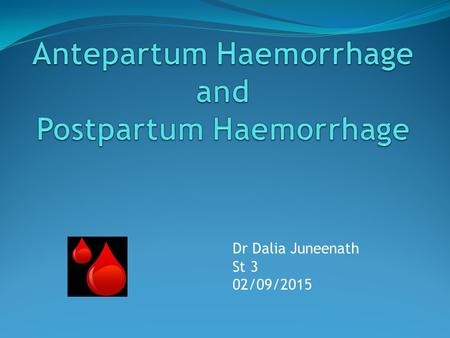 Antepartum Haemorrhage and Postpartum Haemorrhage