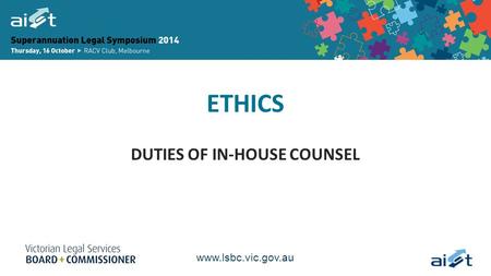 ETHICS DUTIES OF IN-HOUSE COUNSEL www.lsbc.vic.gov.au.