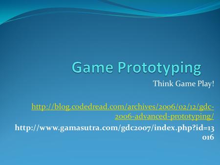 Think Game Play!  2006-advanced-prototyping/  016.