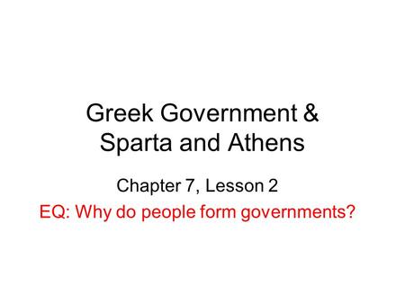 Greek Government & Sparta and Athens