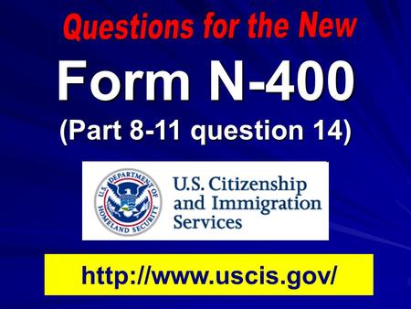 Form N-400 (Part 8-11 question 14)