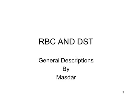 1 RBC AND DST General Descriptions By Masdar. 2 Rational for RBC Formula Risk Based Capital provides a means of setting capital standards that recognizes.