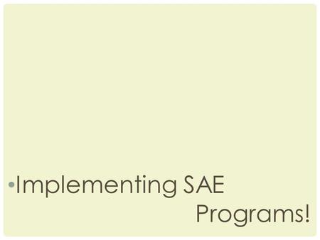 Implementing SAE Programs!. NEXT GENERATION SCIENCE/COMMON CORE STANDARDS ADDRESSED! CCSS.Math.Content.HSN-Q.A.3 Choose a level of accuracy appropriate.