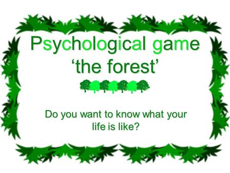 Psychological game ‘the forest’ Do you want to know what your life is like?