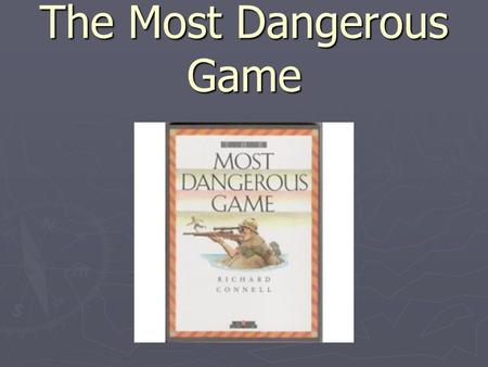 The Most Dangerous Game. Vocabulary PalpableScruples IndolentlyBlandly BizarreGrotesque NaïveFutile Page 17.
