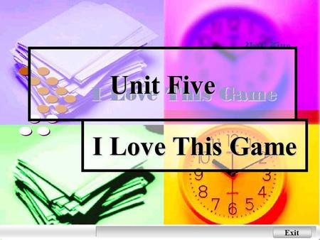 Exit Unit Five I Love This Game Next Back Main Menu Warming-up Activities Warming-up Activities Warming-up Activities Warming-up Activities 1. some sports.