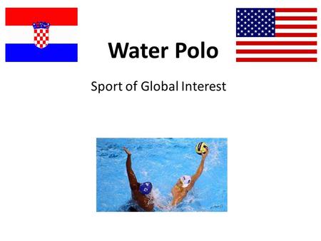 Water Polo Sport of Global Interest. Water Polo History The earliest known documentation of modern water polo can be traced back to the late19th century.