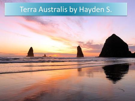 Terra Australis by Hayden S. Contents First Australians Aboriginal Culture 18 th Century England The First Fleet Bound for Botany Bay [ 2 slides.