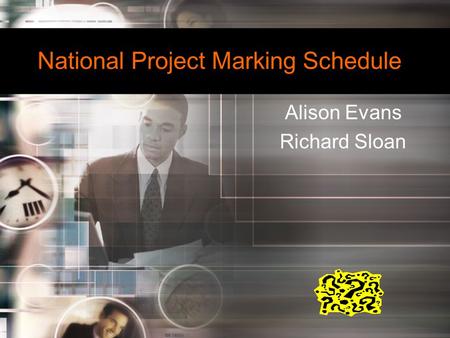 Alison Evans Richard Sloan National Project Marking Schedule.
