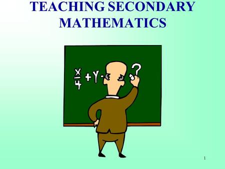 1 TEACHING SECONDARY MATHEMATICS. 2 “…it is impossible to be a mathematician without being a poet in soul … imagination and invention are identical …