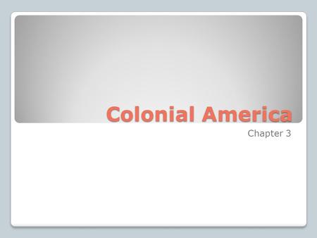 Colonial America Chapter 3.