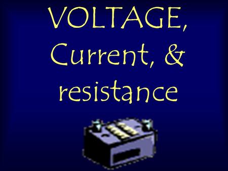 VOLTAGE, Current, & resistance. 10/10/2015Template copyright 2005 www.brainybetty.com2 VOLTAGE Volts measure the energy level in a circuit. When you connect.