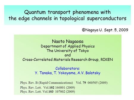 @Nagoya U. Sept. 5, 2009 Naoto Nagaosa Department of Applied Physics