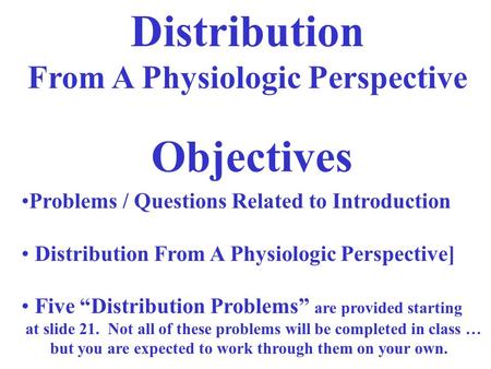Distribution From A Physiologic Perspective Problems / Questions Related to Introduction Distribution From A Physiologic Perspective] Five “Distribution.