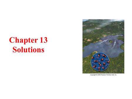 Chapter 13 Solutions. Solution Concentrations 3 Solution Concentration Descriptions dilute solutions have low solute concentrations concentrated solutions.