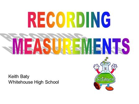 Keith Baty Whitehouse High School. How close a measurement agrees with a true or accepted value.