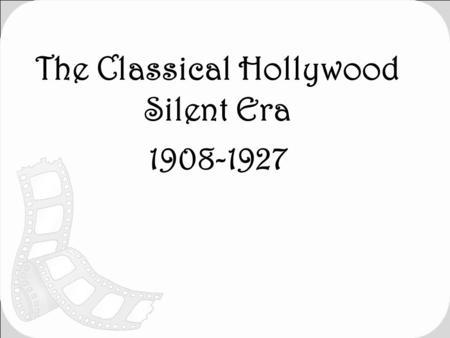 The Classical Hollywood Silent Era