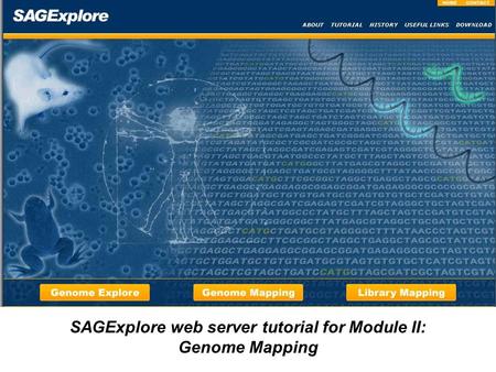 SAGExplore web server tutorial for Module II: Genome Mapping.