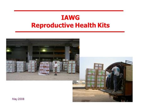 May 2008 IAWG Reproductive Health Kits. Components of the MISP Identify a coordinator Prevent and manage the consequences of sexual violence Reduce HIV.