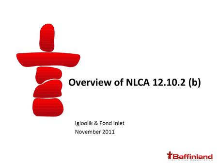 Overview of NLCA 12.10.2 (b) Igloolik & Pond Inlet November 2011.