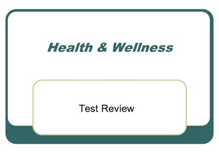 Health & Wellness Test Review.