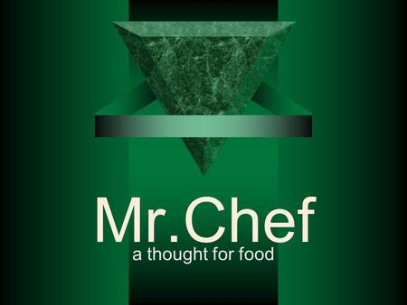 Mr.Chef a thought for food. Business Concept  Observing the market potential and profitability in the food business.  Changing lifestyle patterns of.