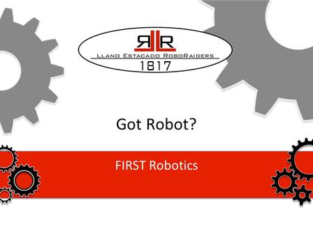 Got Robot? FIRST Robotics. Agenda Introduction FIRST –FRC Outreach Why should you join? Robot Demo Conclusion.