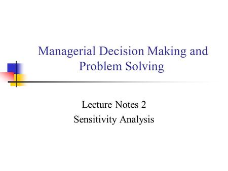 Managerial Decision Making and Problem Solving