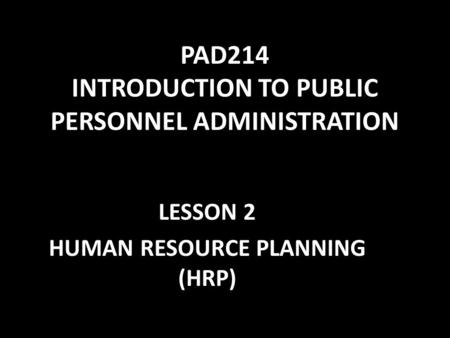 PAD214 INTRODUCTION TO PUBLIC PERSONNEL ADMINISTRATION