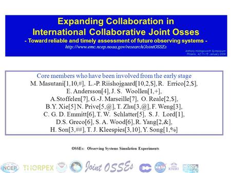 OSSEs: Observing Systems Simulation Experiments Expanding Collaboration in International Collaborative Joint Osses - Toward reliable and timely assessment.