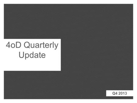 4oD Quarterly Update Q4 2013. Source: TGI 2014 Q1 (Oct 12 – Sep13), reach = current use Monthly Reach (%) 4oD is the no.1 commercial VOD platform Q4 2013.