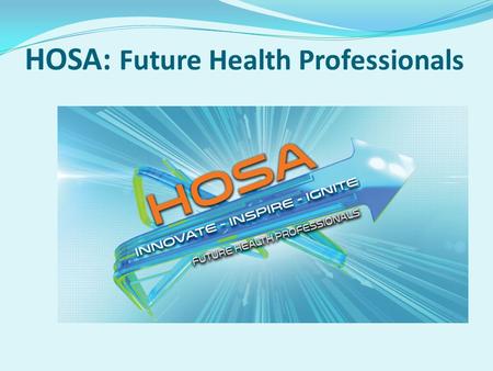 HOSA: Future Health Professionals. Membership HOSA is a national career and technical student organization for young men and women in health science technology.