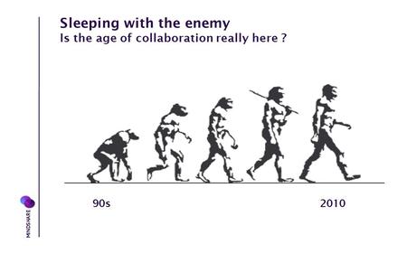 Sleeping with the enemy Is the age of collaboration really here ? 90s2010 1.