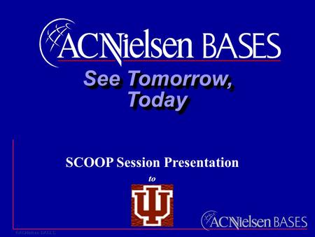 See Tomorrow, TodayToday SCOOP Session Presentation to.