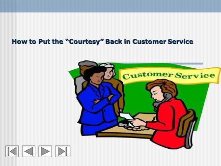 How to Put the “Courtesy” Back in Customer Service.